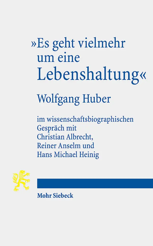 Cover: 9783161614941 | "Es geht vielmehr um eine Lebenshaltung" | Wolfgang Huber | Buch | XI