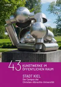 Cover: 9783869354941 | 43 Kunstobjekte im öffentlichen Raum: Stadt Kiel - Der Campus der...