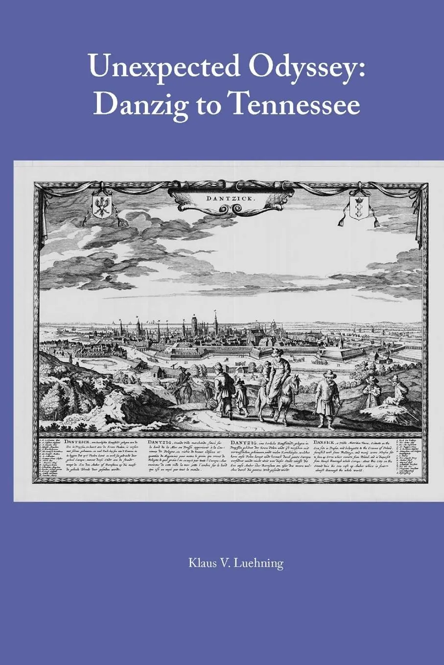 Cover: 9781312655041 | Unexpected Odyssey | Danzig to Tennessee | Klaus V. Luehning | Buch