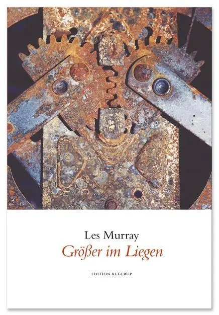 Cover: 9783942955041 | Größer im Liegen | Dt/engl | Les Murray | Taschenbuch | 160 S. | 2011
