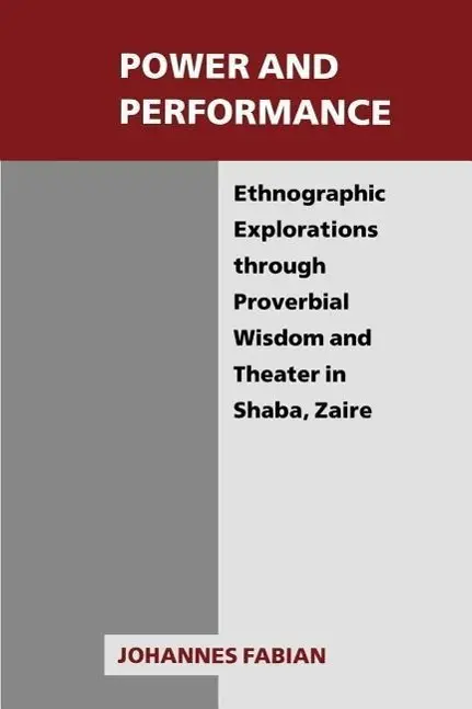 Cover: 9780299125141 | Power and Performance – Ethnographic Explorations Through...