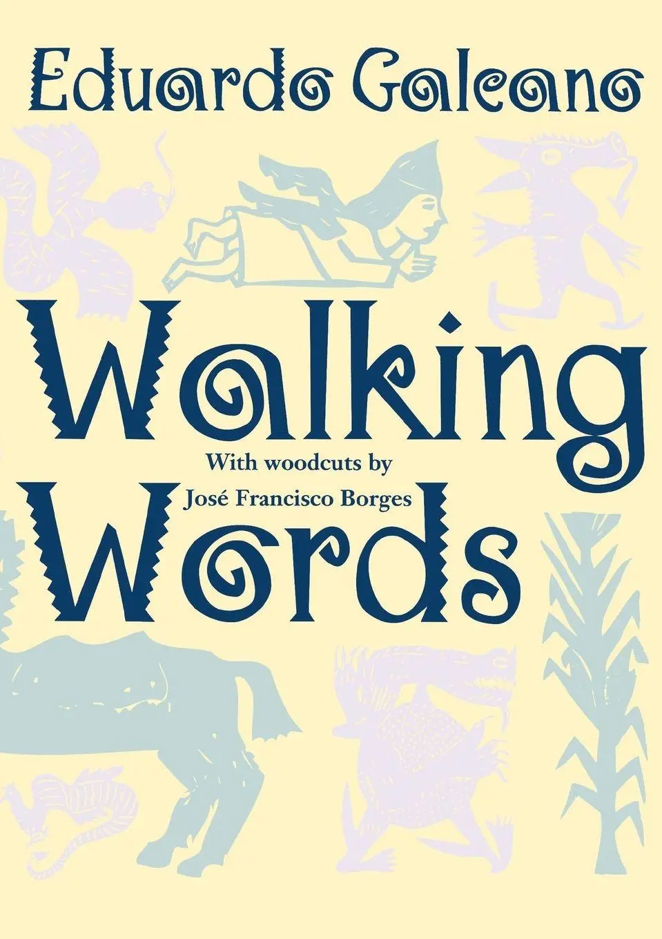 Cover: 9780393315141 | Walking Words | With Woodcuts by Jose Francisco Borges | Galeano
