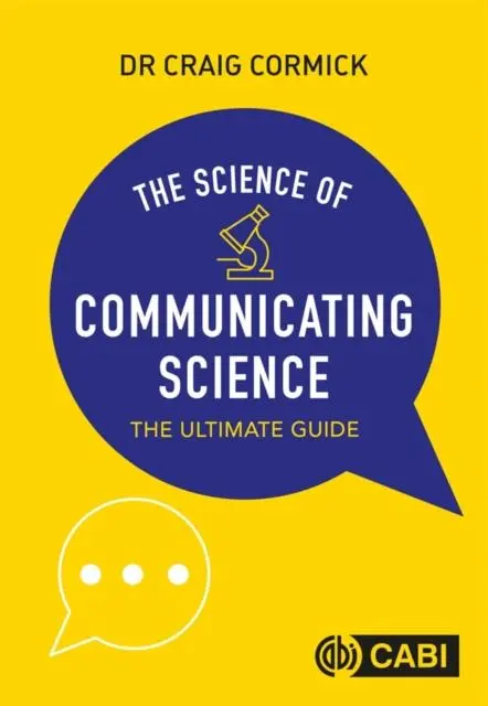 Cover: 9781789245141 | Science of Communicating Science, The | The Ultimate Guide | Cormick