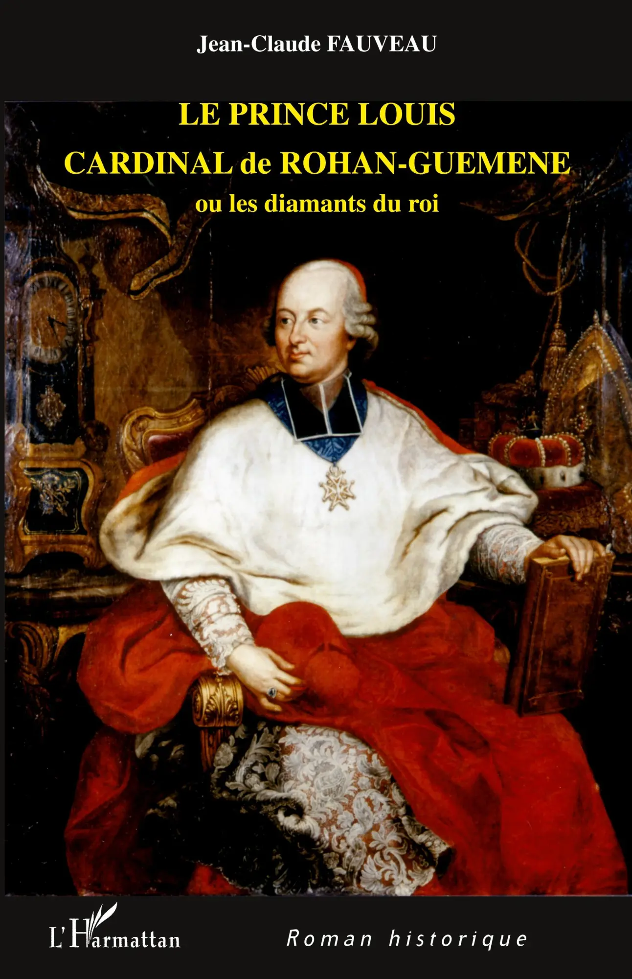 Cover: 9782296025141 | Le prince Louis | Cardinal de Rohan-Guéméné - Ou les diamants du roi