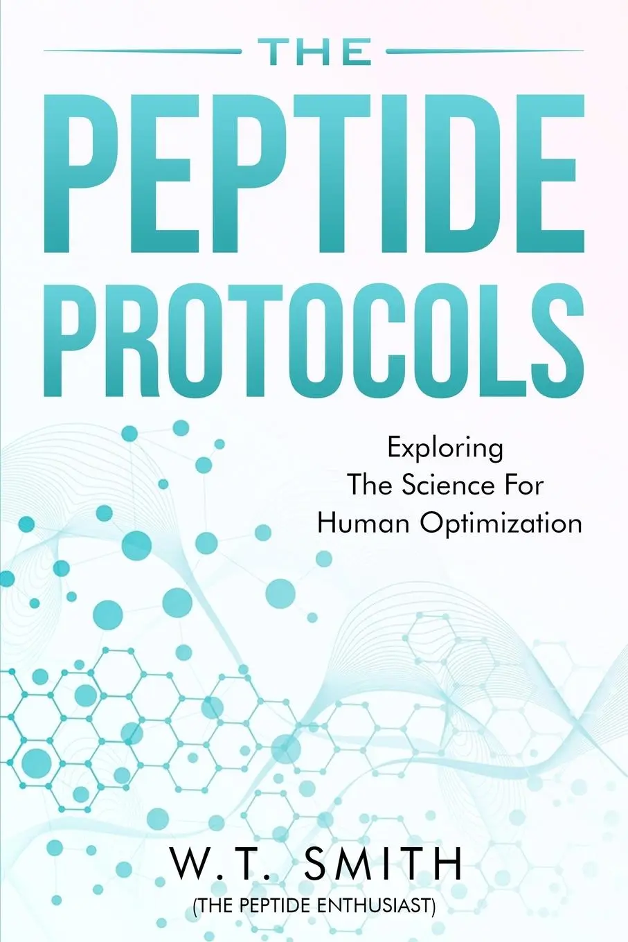 Cover: 9798349345241 | The Peptide Protocols | W T Smith | Taschenbuch | Englisch | 2025