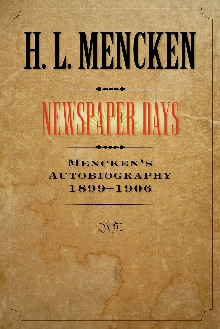 Cover: 9780801885341 | Newspaper Days | Mencken's Autobiography: 1899-1906 | H. L. Mencken