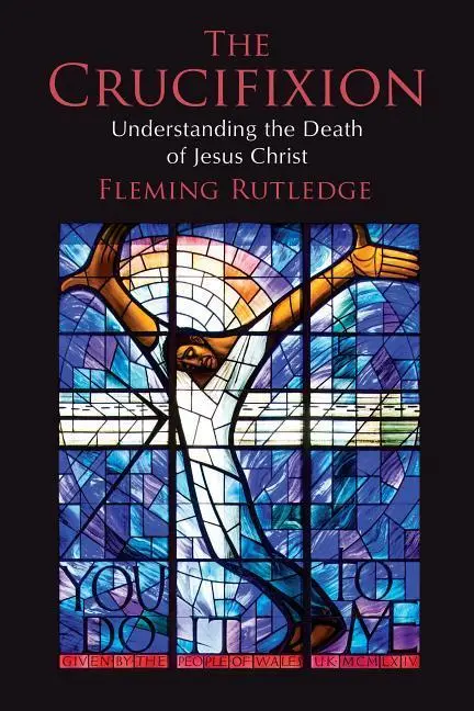 Cover: 9780802875341 | The Crucifixion | Understanding the Death of Jesus Christ | Rutledge