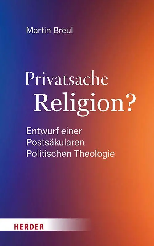 Cover: 9783451025341 | Privatsache Religion? | Martin Breul | Buch | 336 S. | Deutsch | 2026