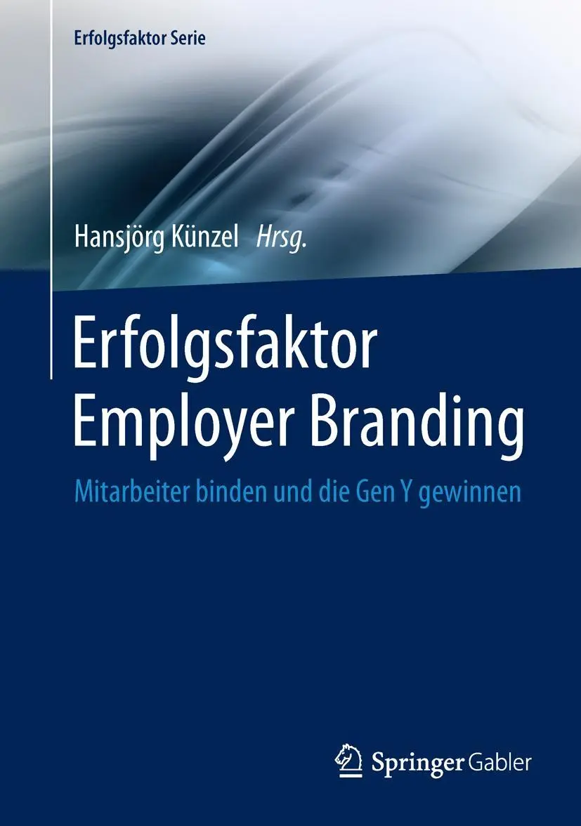 Cover: 9783642405341 | Erfolgsfaktor Employer Branding | Hansjörg Künzel | Buch | xi | 2013