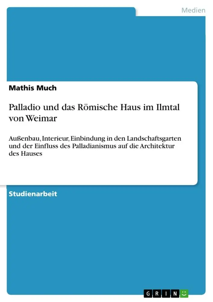 Cover: 9783656365341 | Palladio und das Römische Haus im Ilmtal von Weimar | Mathis Much