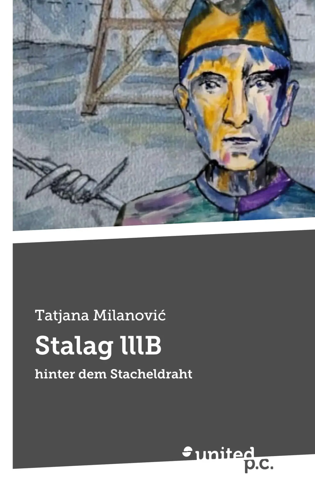 Cover: 9783710335341 | Stalag lllB | hinter dem Stacheldraht | Tatjana Milanovi¿ | Buch