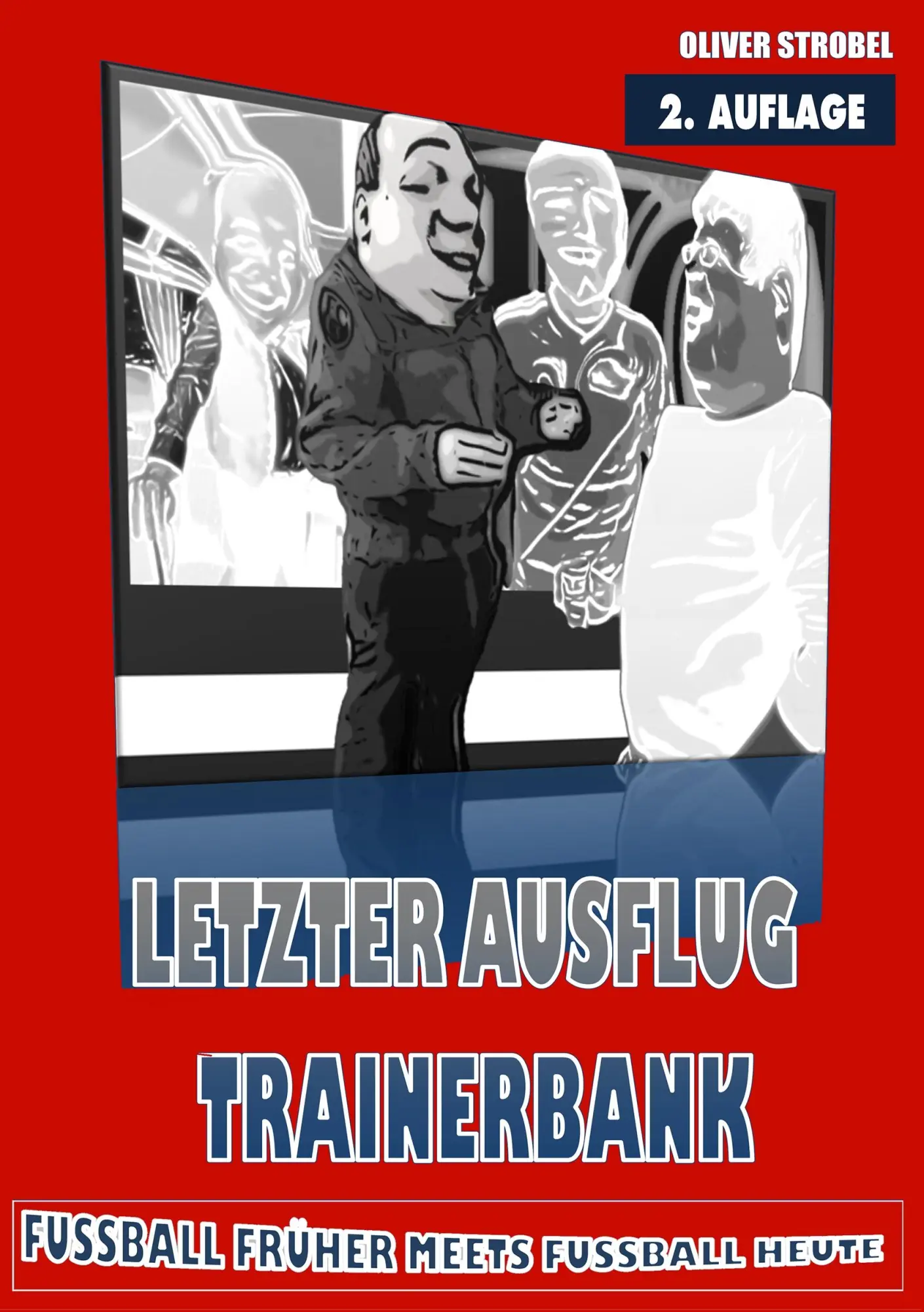 Cover: 9783744855341 | Letzter Ausflug Trainerbank | Oliver Strobel | Taschenbuch | 360 S.