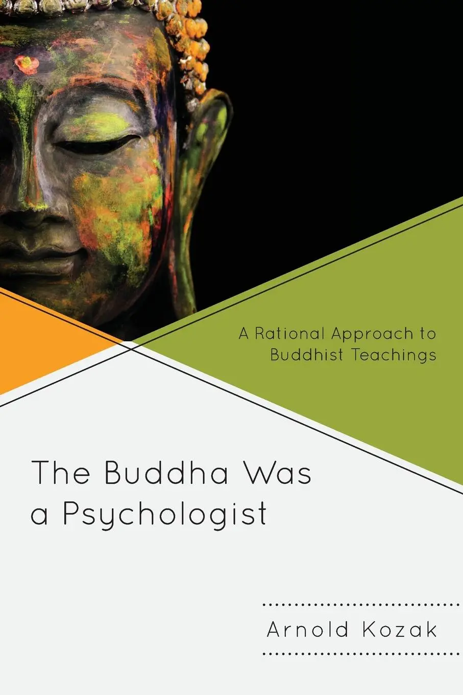 Cover: 9781498535441 | The Buddha Was a Psychologist | Arnold Kozak | Taschenbuch | Englisch