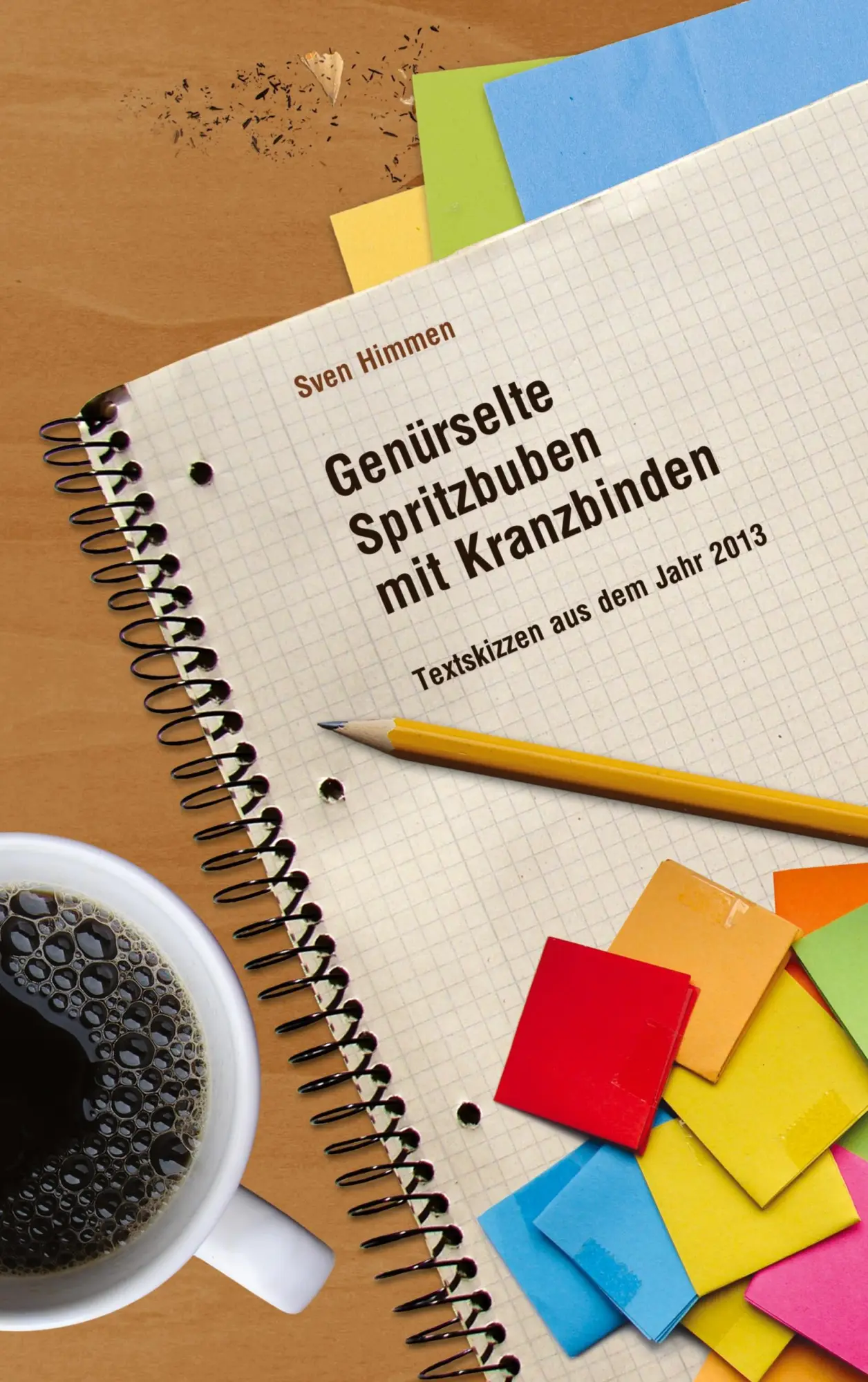 Cover: 9783739205441 | Genürselte Spritzbuben mit Kranzbinden | Textskizzen aus dem Jahr 2013