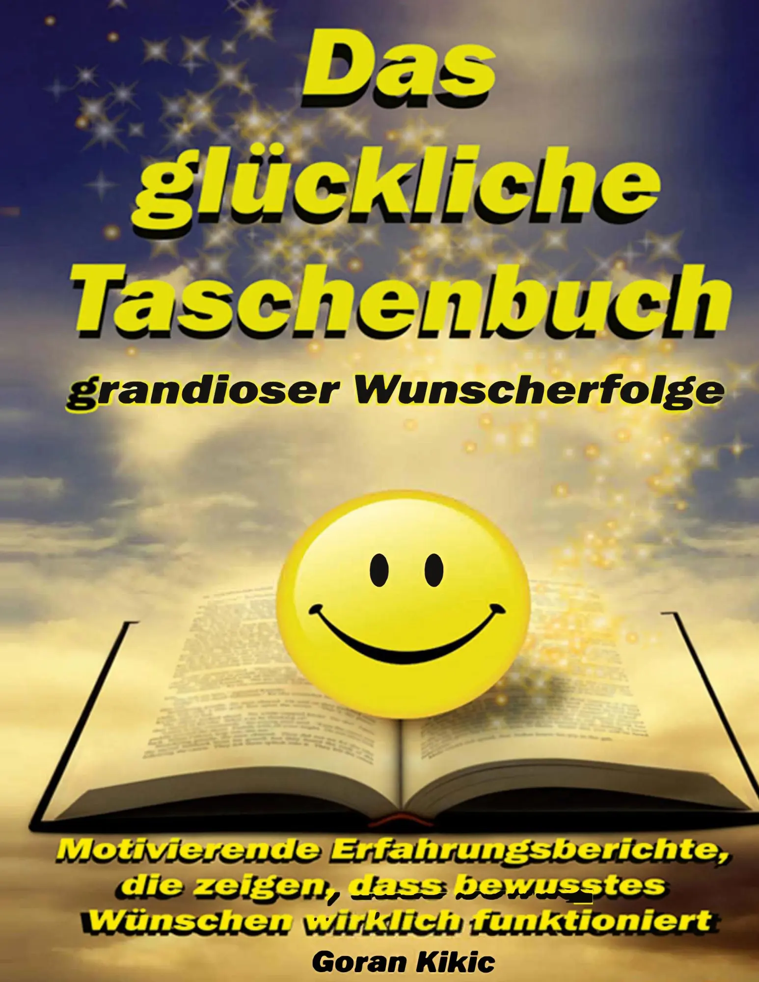 Cover: 9783839125441 | Das glückliche Taschenbuch grandioser Wunscherfolge | Goran Kikic