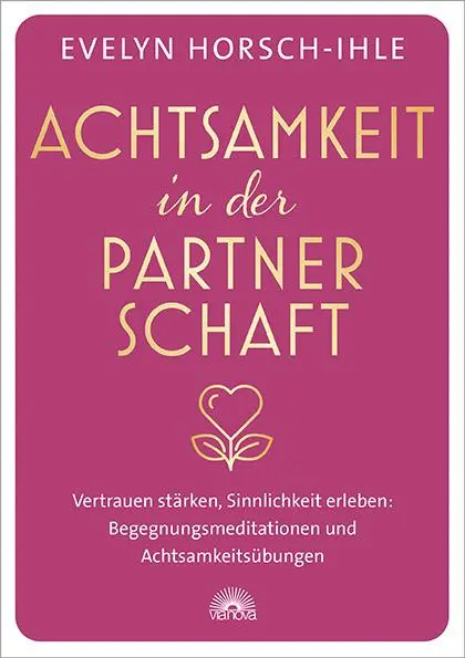 Cover: 9783866165441 | Achtsamkeit in der Partnerschaft | Evelyn Horsch-Ihle | Taschenbuch