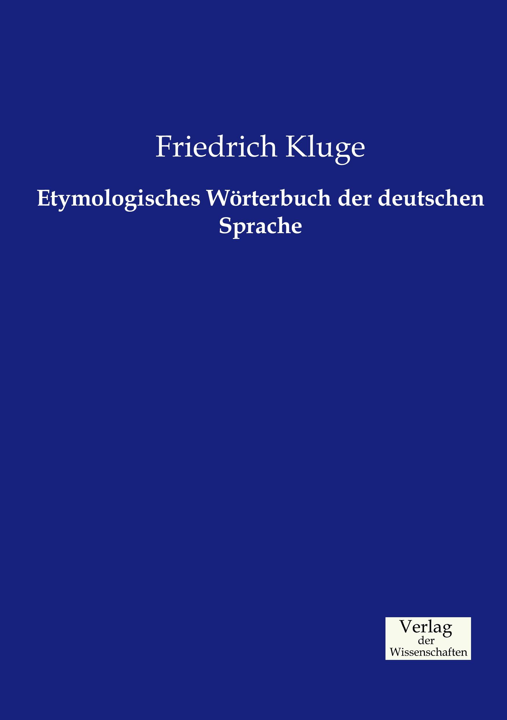 Etymologisches Wörterbuch der deutschen Sprache | Friedrich Kluge | Taschenbuch | Paperback | 524 S. | Deutsch | 2019 | Vero Verlag | EAN 9783957005441 - Kluge, Friedrich