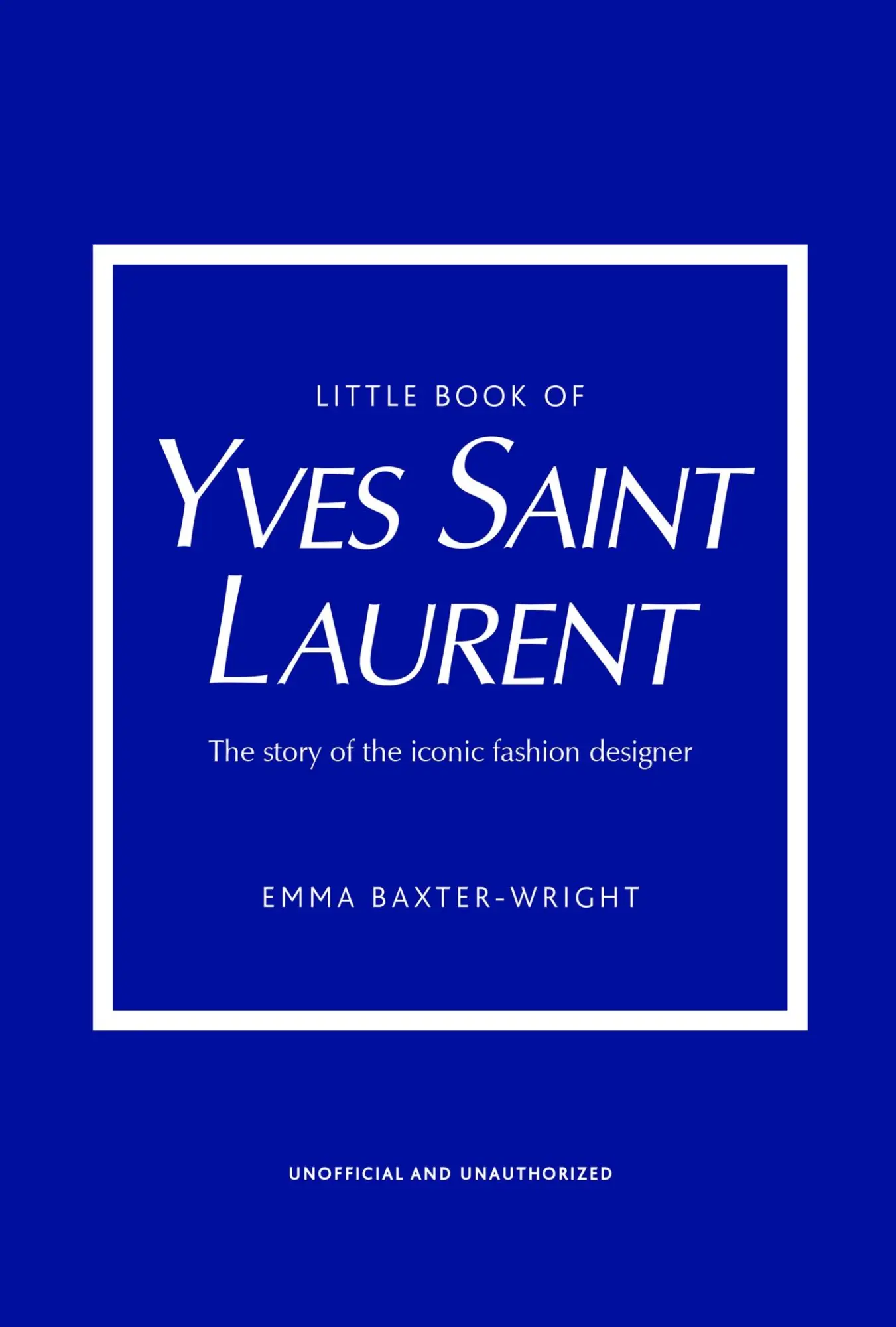 Cover: 9781787395541 | The Little Book of Yves Saint Laurent | Emma Baxter-Wright | Buch