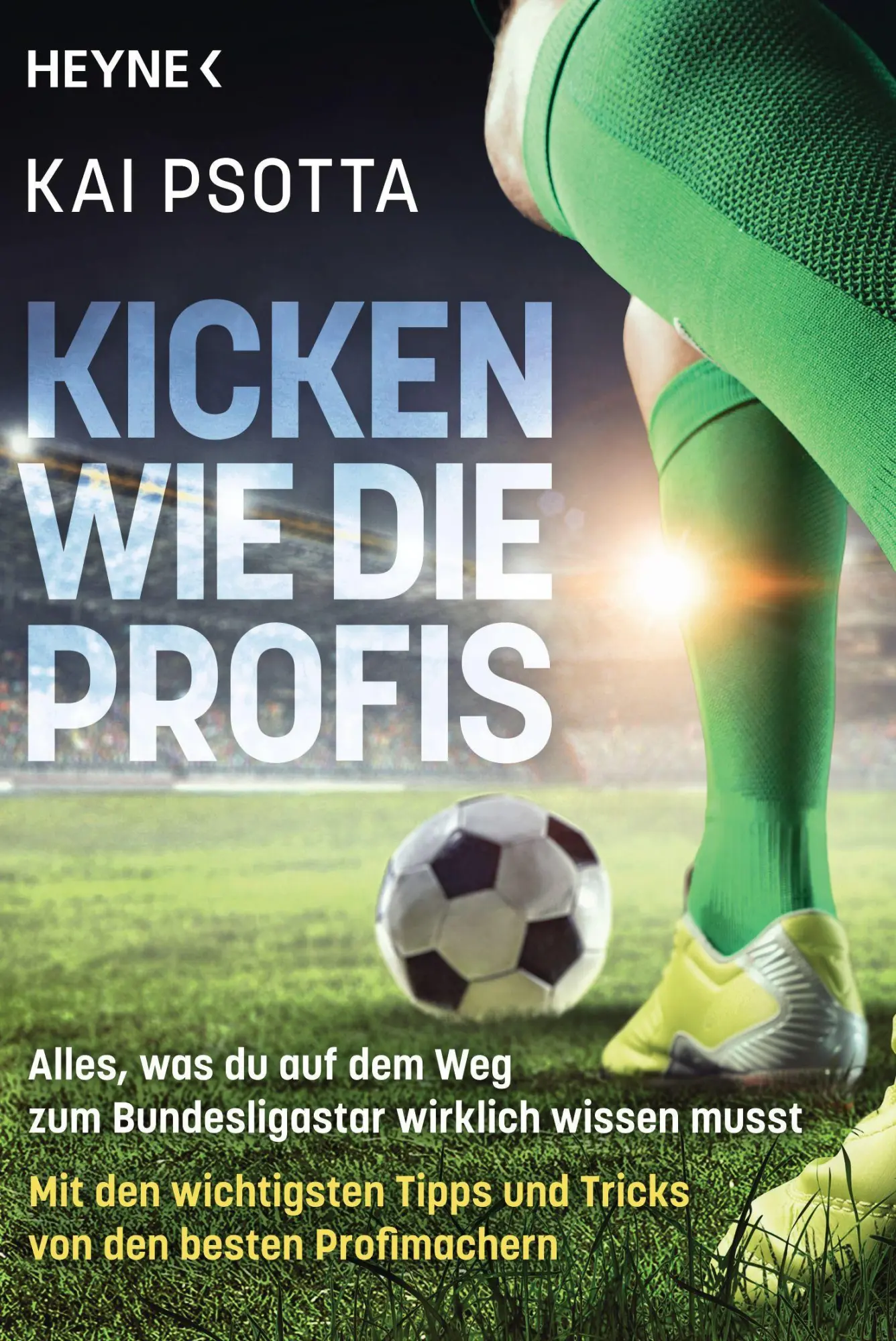 Cover: 9783453605541 | Kicken wie die Profis | Kai Psotta | Taschenbuch | 288 S. | Deutsch