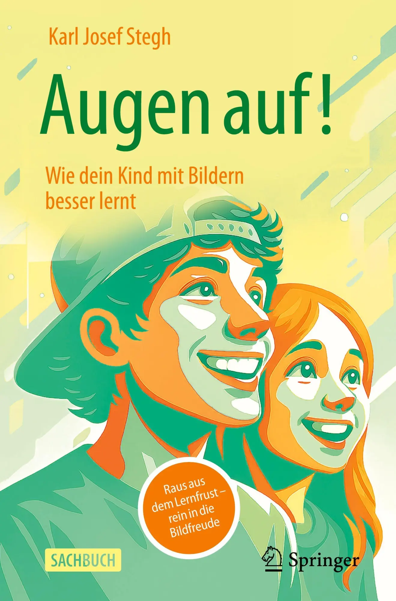 Cover: 9783658495541 | Augen auf! Wie dein Kind mit Bildern besser lernt | Karl Josef Stegh