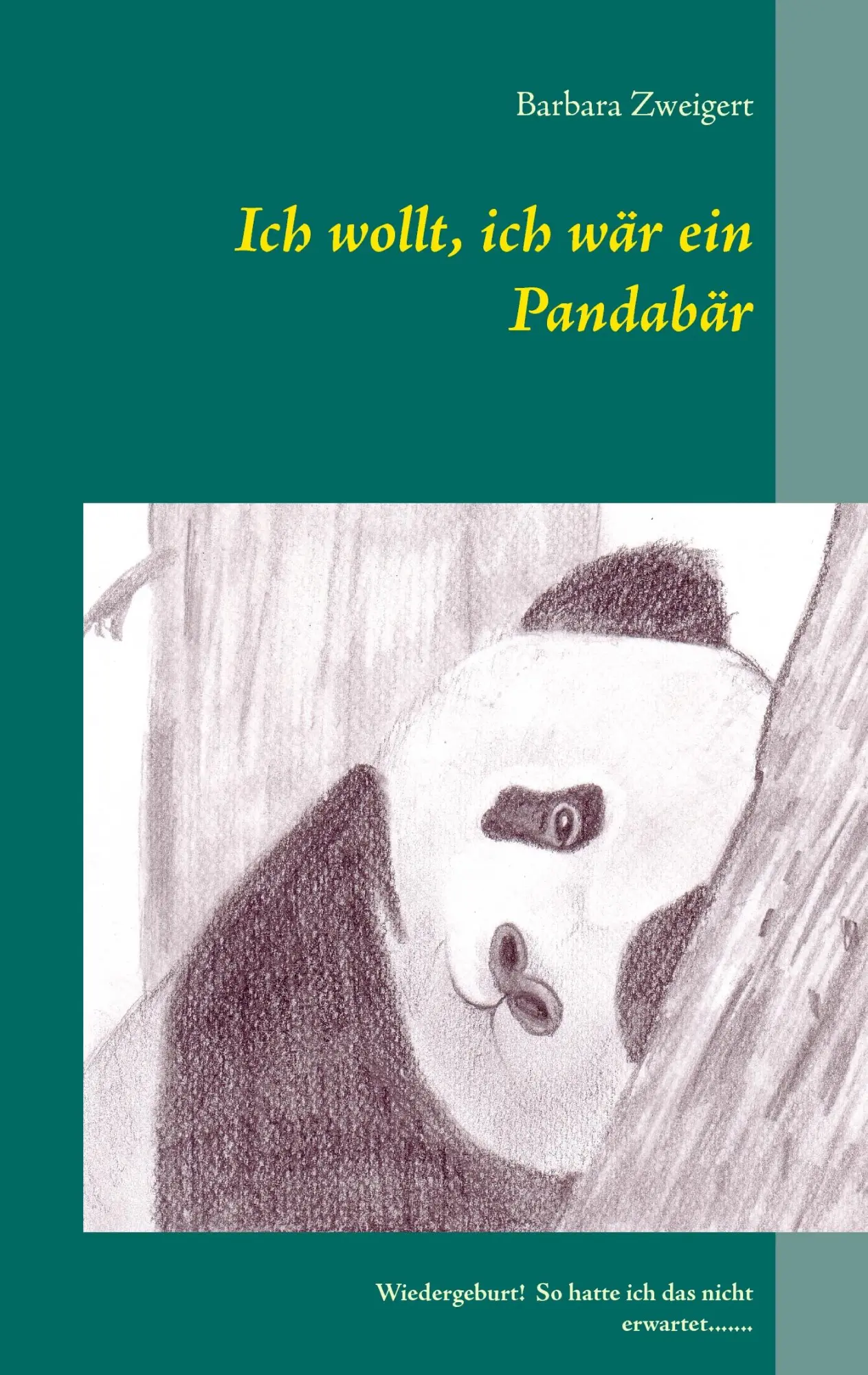 Cover: 9783735785541 | Ich wollt, ich wär ein Pandabär | Barbara Zweigert | Taschenbuch