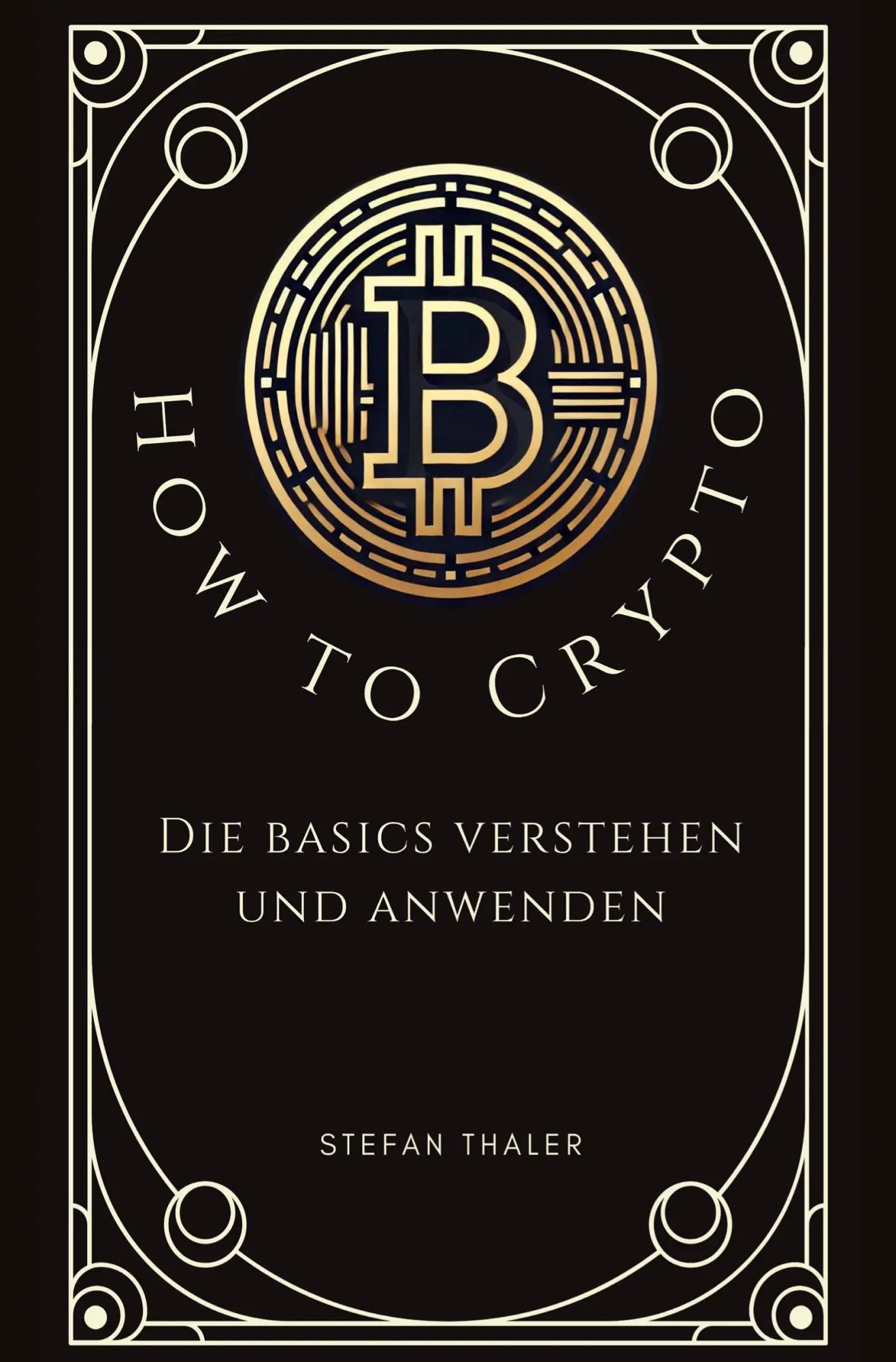 Cover: 9783988855541 | How to Crypto - Die Basics verstehen und anwenden | Stefan Thaler