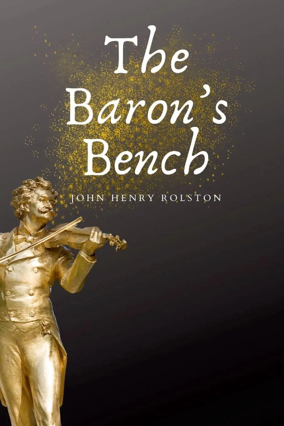 Cover: 9781387495641 | The Baron's Bench | John Rolston | Taschenbuch | Englisch | 2023