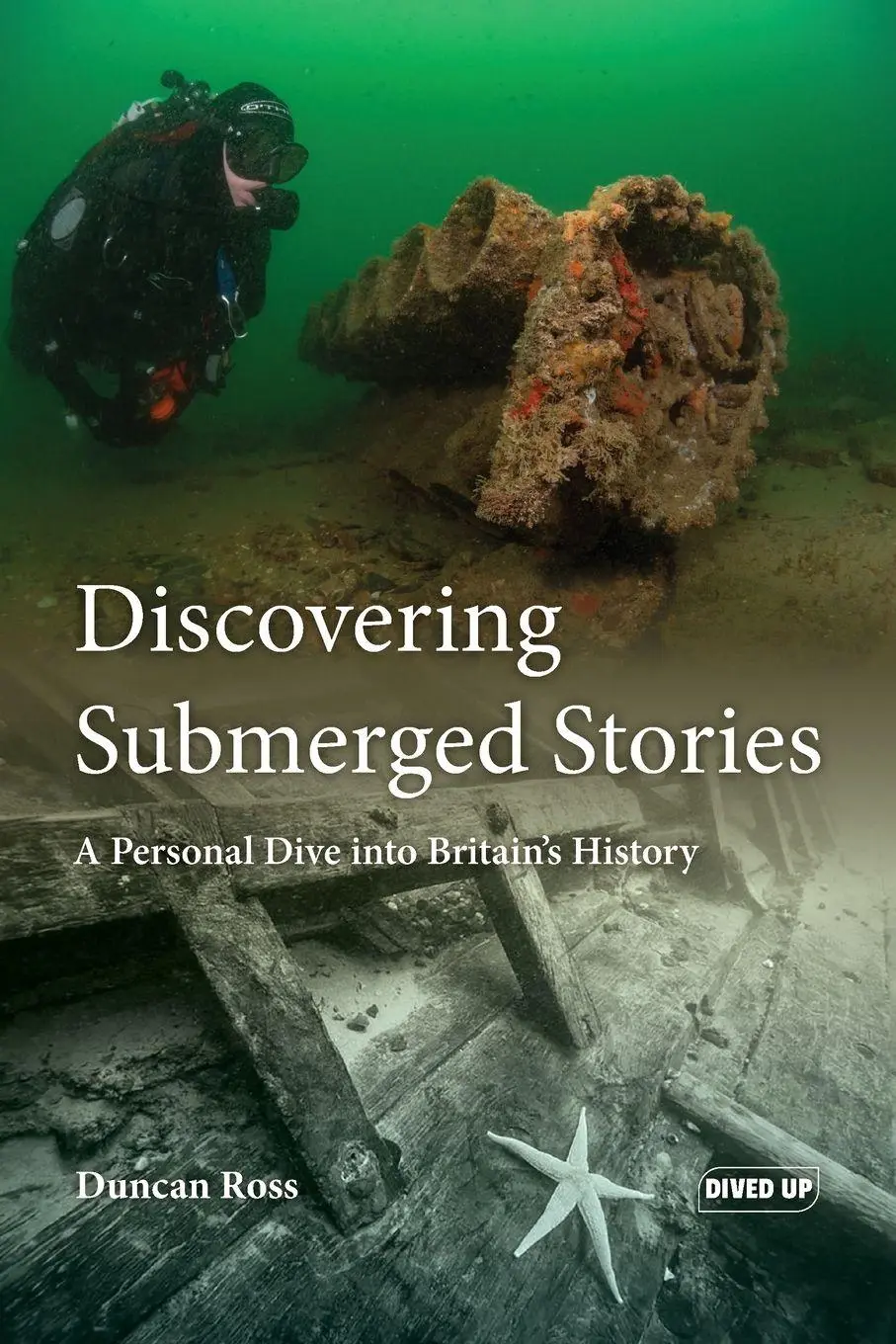 Cover: 9781909455641 | Discovering Submerged Stories | A Personal Dive into Britain's History