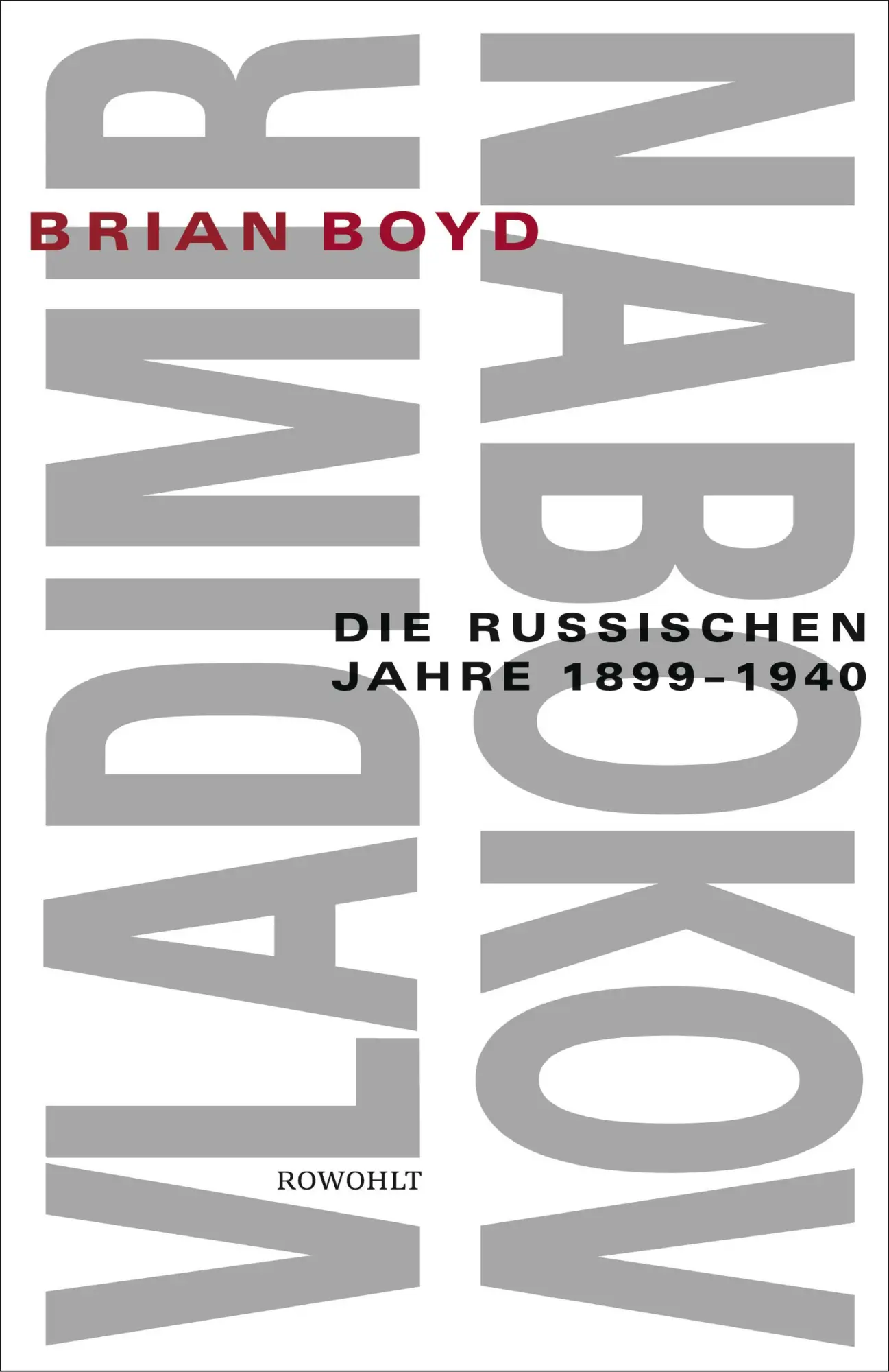 Cover: 9783498005641 | Vladimir Nabokov | Die russischen Jahre 1899-1940. Biographie | Boyd Cover: 9783498005641 | Vladimir Nabokov | Die russischen Jahre 1899-1940. Biographie | Boyd