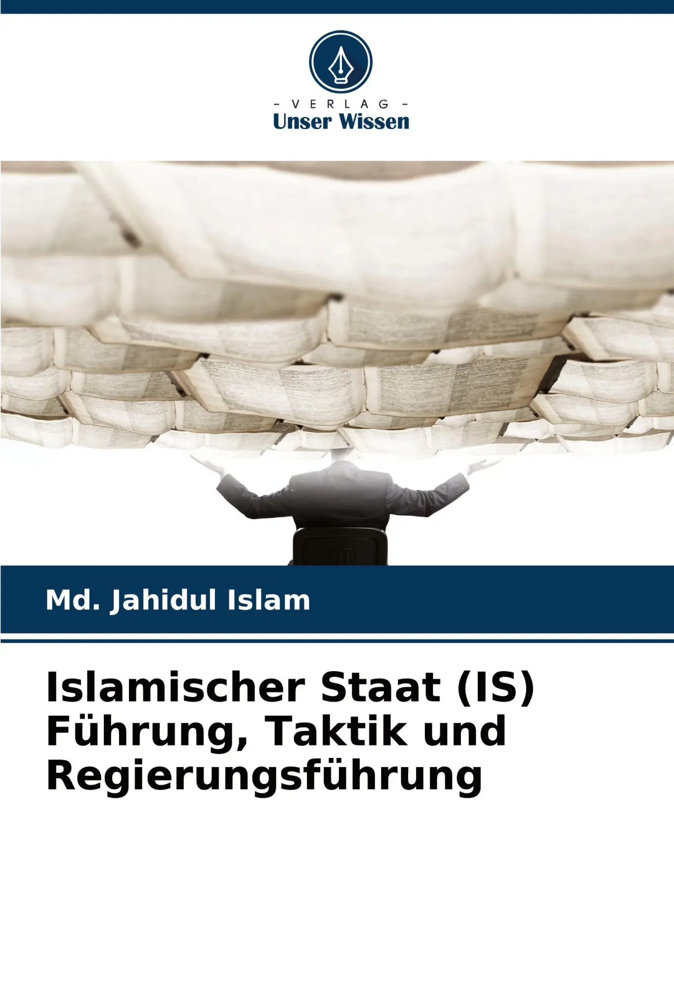 Cover: 9786200845641 | Islamischer Staat (IS) Führung, Taktik und Regierungsführung | Islam
