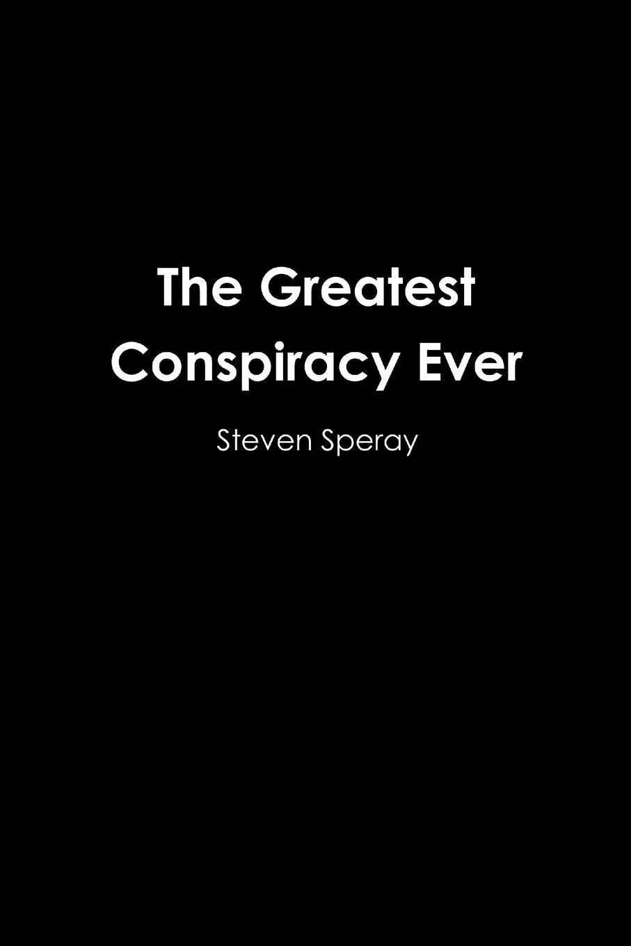 Cover: 9780578035741 | The Greatest Conspiracy Ever | Steven Speray | Taschenbuch | Englisch