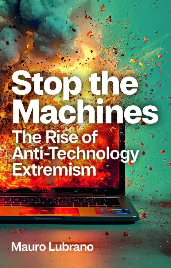 Cover: 9781509555741 | Stop the Machines | The Rise of Anti-Technology Extremism | Lubrano