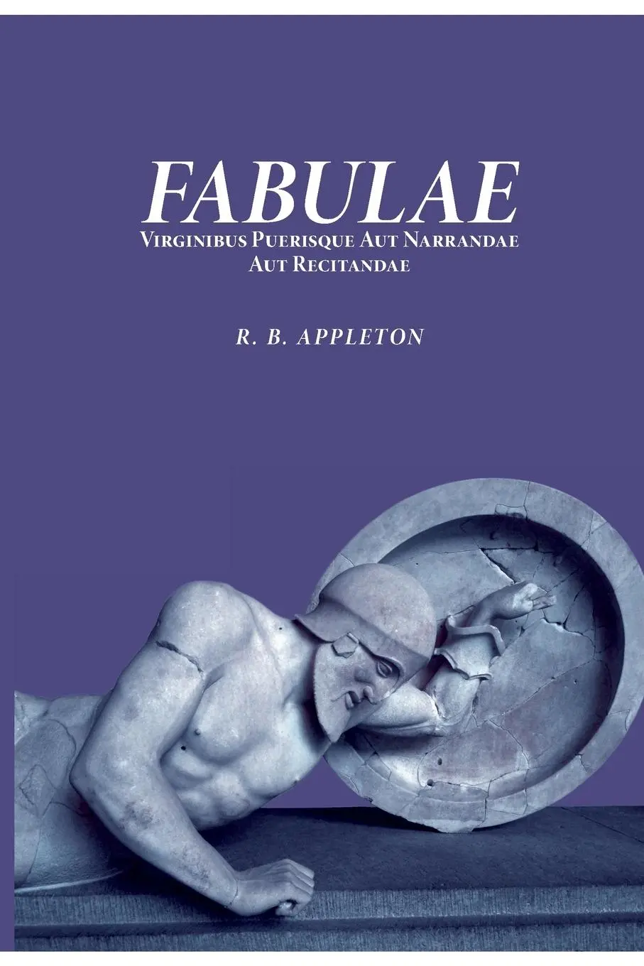 Cover: 9781999855741 | Fabulae virginibus puerisque aut narrandae aut recitandae | Appleton