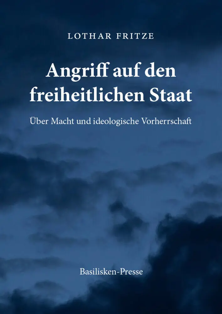 Cover: 9783910375741 | Angriff auf den freiheitlichen Staat | Lothar Fritze | Taschenbuch
