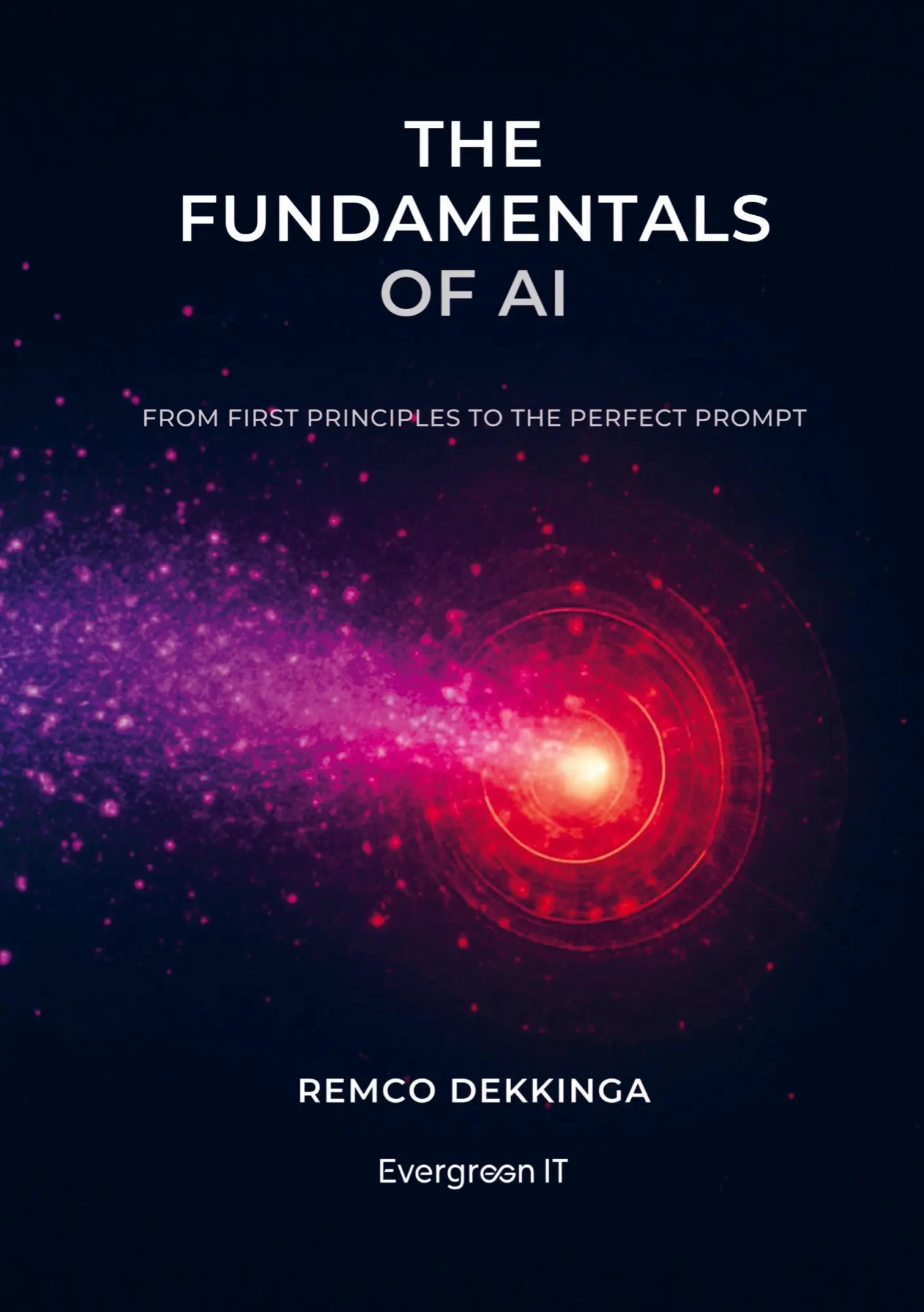 Cover: 9789403895741 | The Fundamentals of AI | From First Principles to the Perfect Prompt