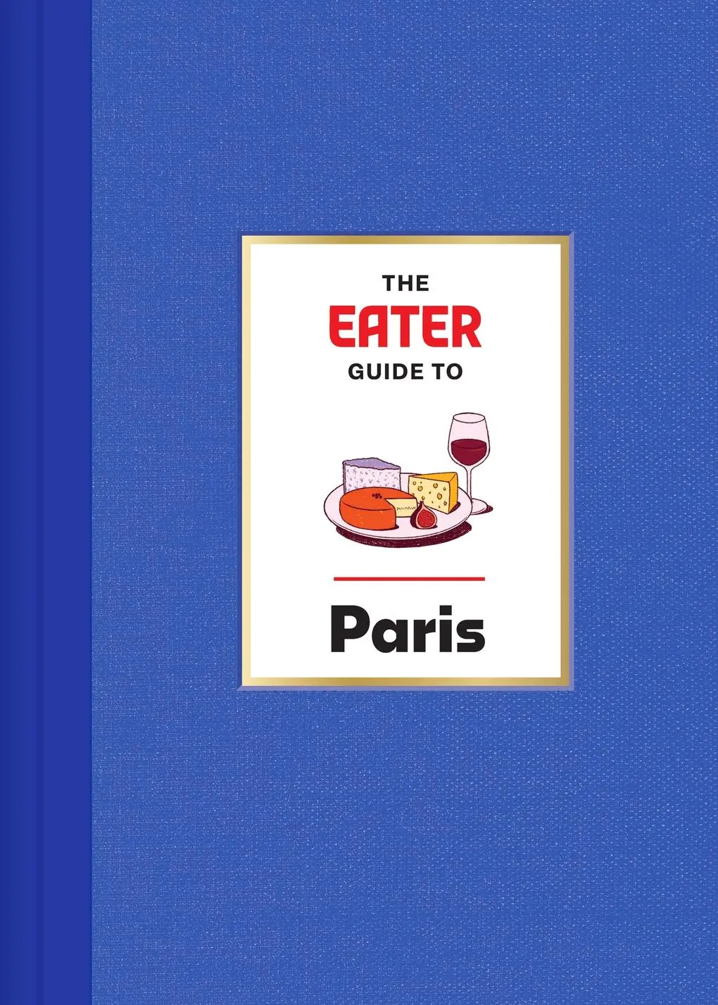 Cover: 9781419765841 | The Eater Guide to Paris | Lindsey Tramuta | Buch | Abrams Image