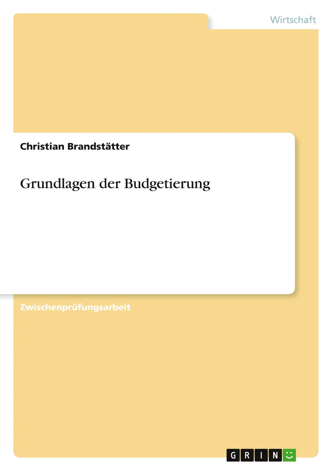 Cover: 9783640545841 | Grundlagen der Budgetierung | Christian Brandstätter | Taschenbuch