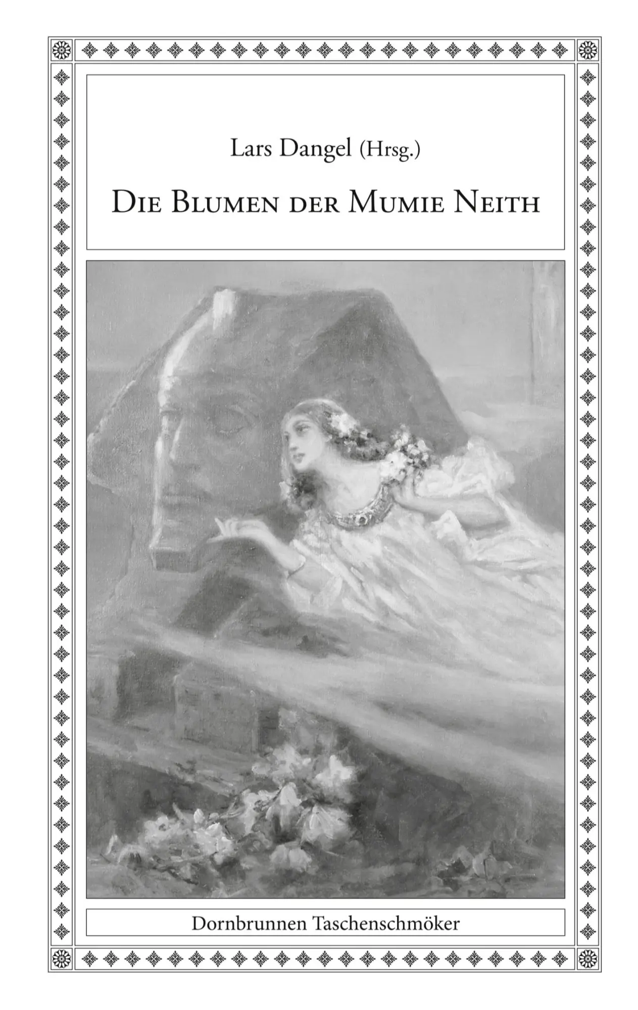 Cover: 9783943275841 | Die Blumen der Mumie Neith | und andere absonderliche Geschichten