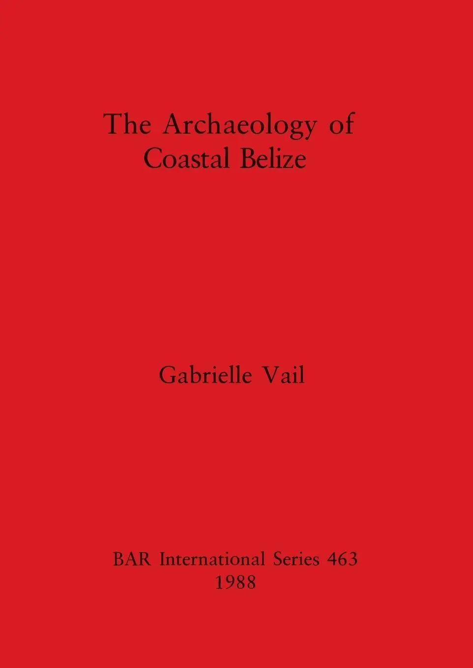 Cover: 9780860545941 | The Archaeology of Coastal Belize | Gabrielle Vail | Taschenbuch