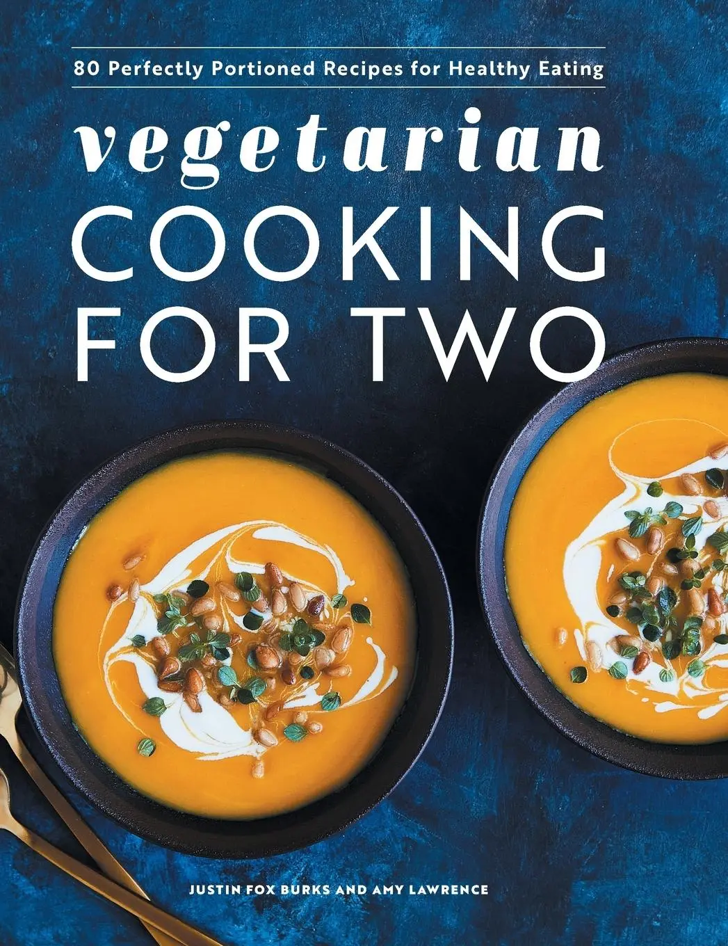 Cover: 9781638785941 | Vegetarian Cooking for Two | Justin Fox Burks (u. a.) | Buch | 2021
