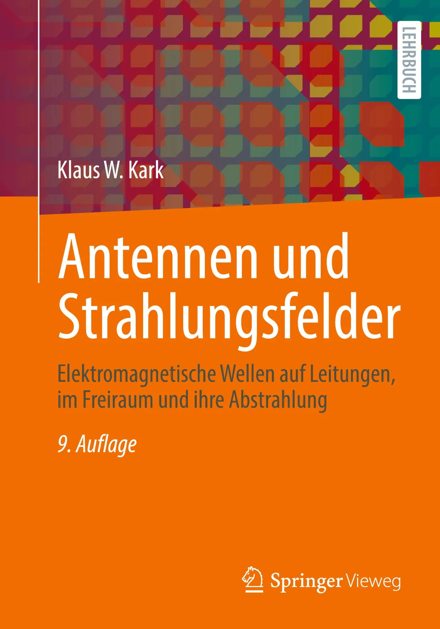 Cover: 9783658385941 | Antennen und Strahlungsfelder | Klaus W. Kark | Taschenbuch | xxiv