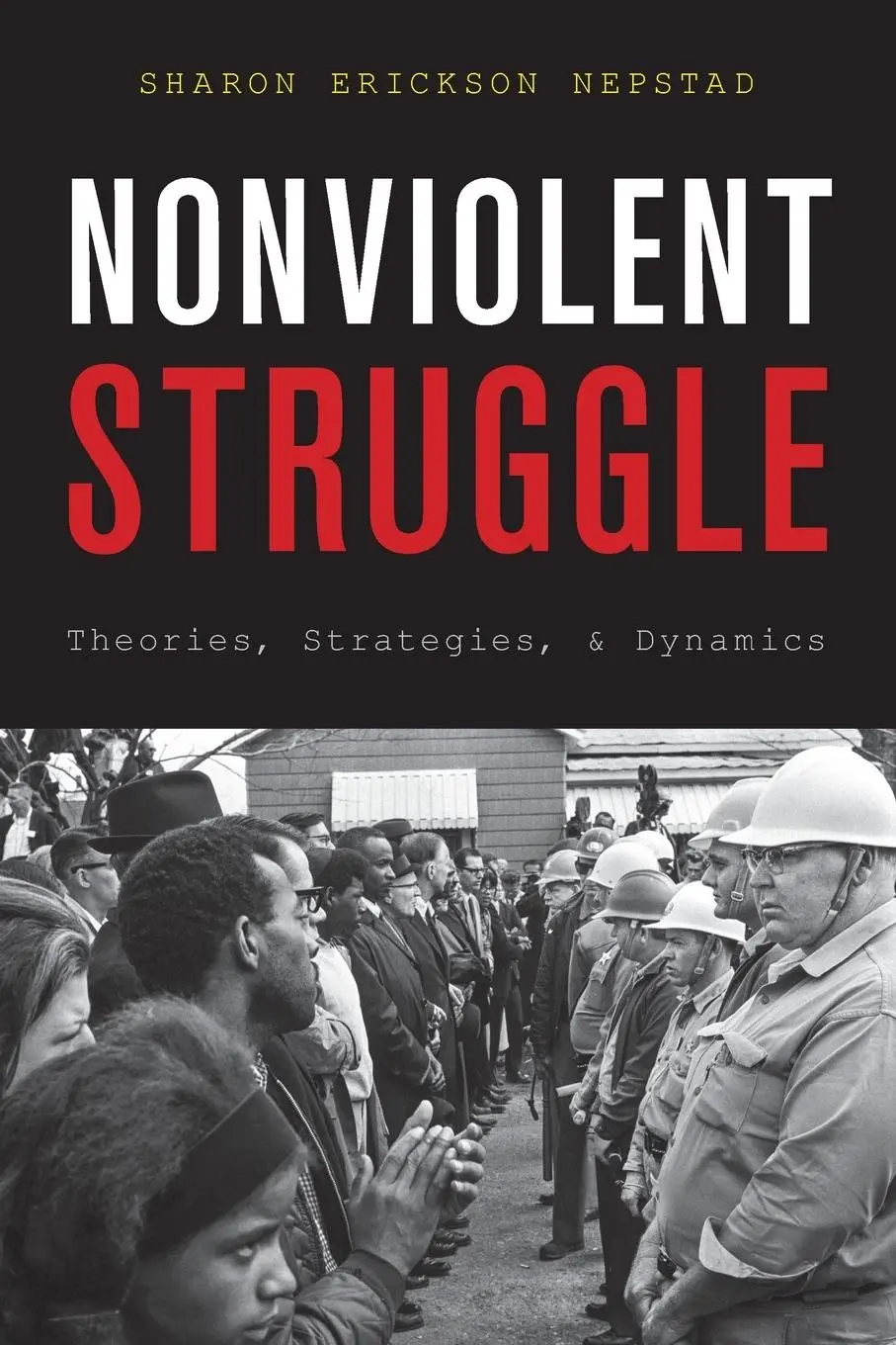 Cover: 9780199976041 | Nonviolent Struggle | Theories, Strategies, and Dynamics | Nepstad