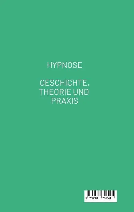 Rückseite: 9783384706041 | Hypnose (Softcover) | Geschichte, Theorie und Praxis | Lichts | Buch