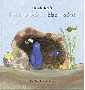 Cover: 9783936156041 | Freundschaft ist blau - oder? | Ursula Kraft | Buch | 48 S. | Deutsch
