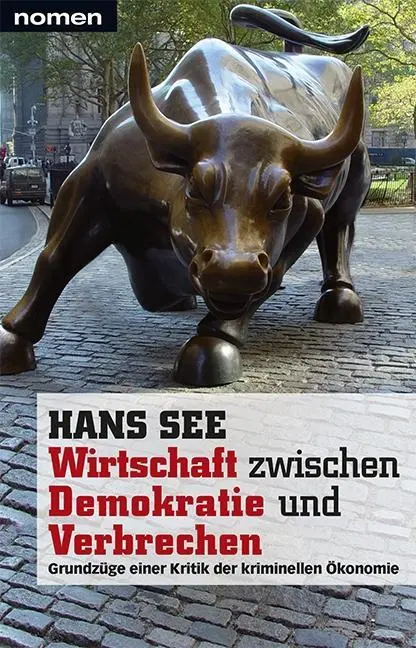 Cover: 9783939816041 | Wirtschaft zwischen Demokratie und Verbrechen | Hans See | Taschenbuch