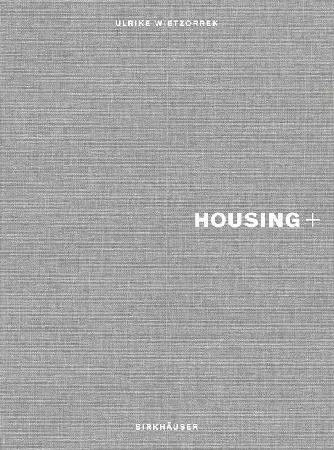 Cover: 9783034606141 | Housing+ | On Thresholds, Transitions, and Transparenciens | Buch