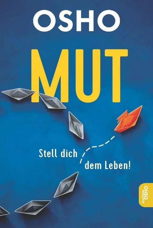 Cover: 9783910856141 | Mut | Stell dich dem Leben! | Osho | Taschenbuch | 224 S. | Deutsch
