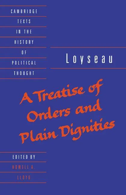 Cover: 9780521456241 | Loyseau | A Treatise of Orders and Plain Dignities | Charles Loyseau