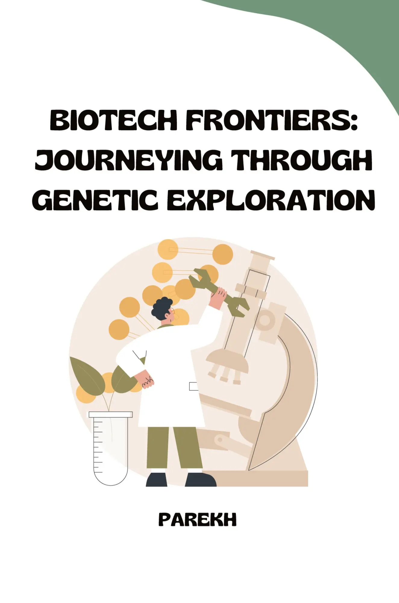 Biotech Frontiers Journeying Through Genetic Exploration - Parekh Kartoniert (TB)