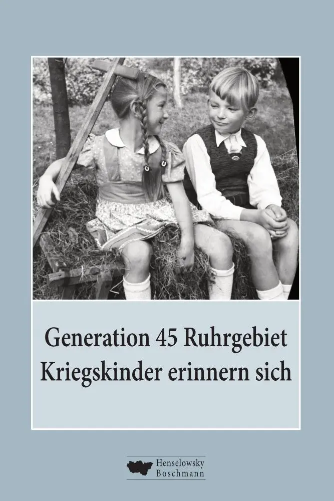Cover: 9783948566241 | Generation 45 Ruhrgebiet. Kriegskinder erinnern sich | Biskup (u. a.)